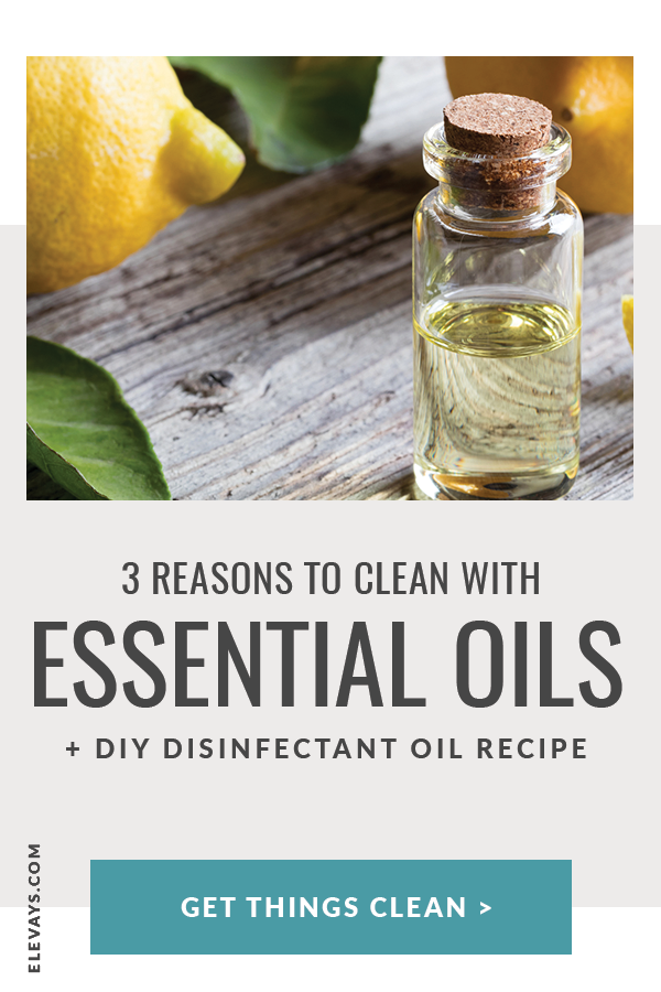 3 Reasons Why You Need to Start Cleaning with Essential Oils