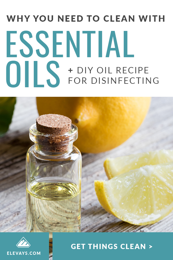 Why You Need to Start Cleaning with Essential Oils Pin