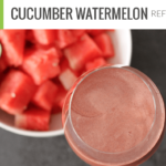 Cucumber Watermelon Refresher