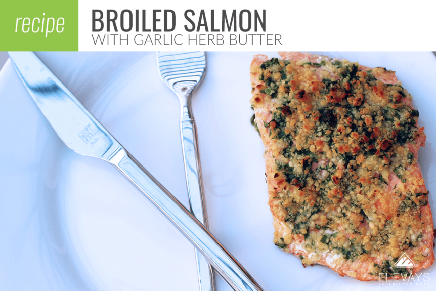 Broiled Salmon with Garlic Herb Butter