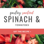 Garlicy Sautéed Spinach & Tomatoes Easy Side Dish Recipe for Dinner or Lunch
