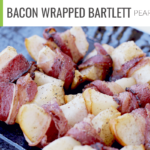Bacon Wrapped Bartlett Pears