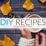 5 DIY FALL RECIPES