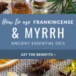 Easy ways to use Frankincense and Myrrh Essential Oil