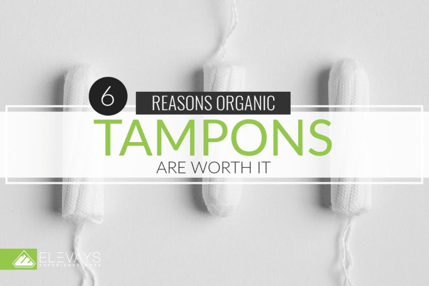 Are Organic Cotton Tampons Worth It? 6 Reasons We Say Yes! Elevays