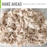 Make Ahead Shredded Chicken