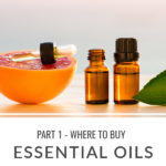 Where to Buy Essential Oils that Work Part 1