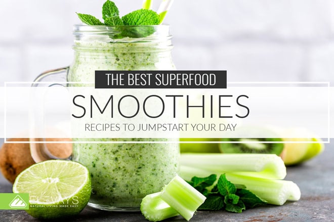 The Right Way to Make a Superfood Smoothie