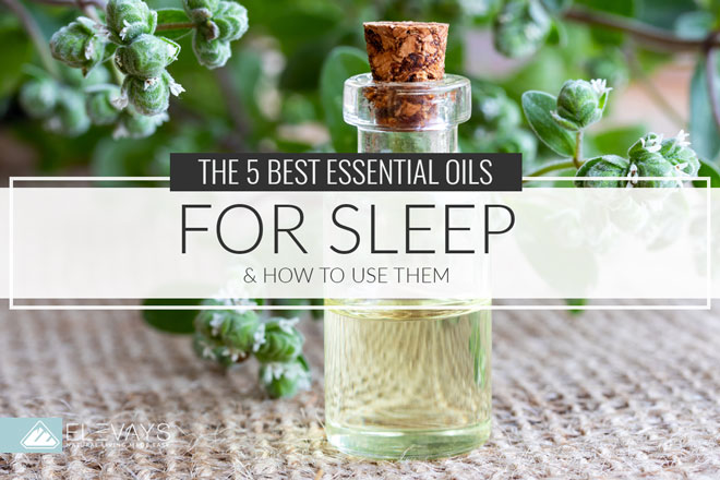 The 5 Best Essential Oils for Sleep - Elevays