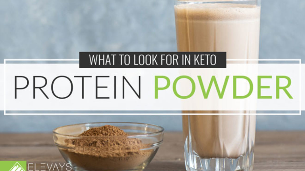 What To Look For In A Keto Protein Powder Elevays
