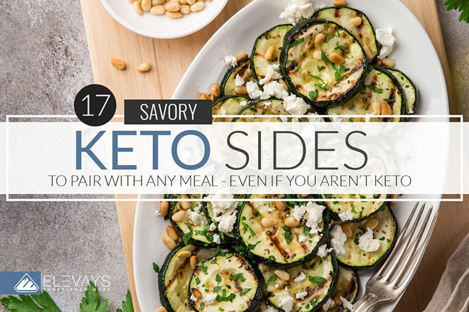17 Savory Keto Side Dishes to Pair with Any Meal…Even If You Aren’t Keto