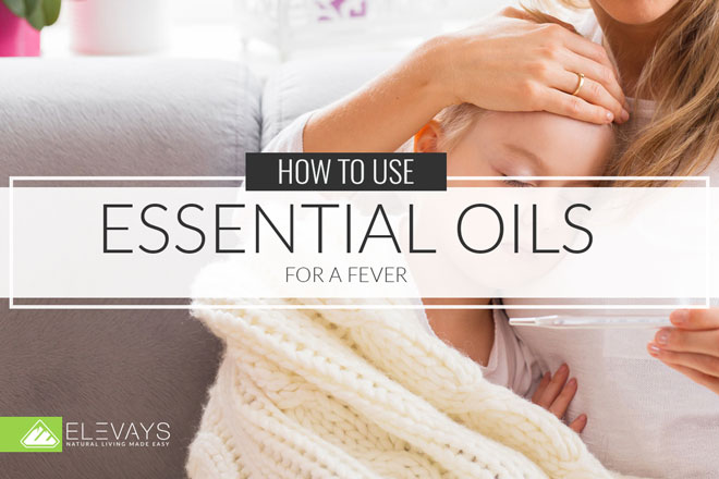 How to Use Essential Oils for Fever + DIY Oil Roller Blend Recipe for Fever