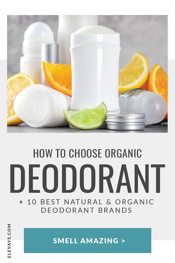 How to Choose Organic Deodorant + The Best Natural & Organic Deodorant Brands