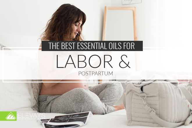 How to Use Essential Oils For Labor and Postpartum