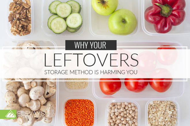 Why What You’re Putting Your Leftovers In Is Harming You