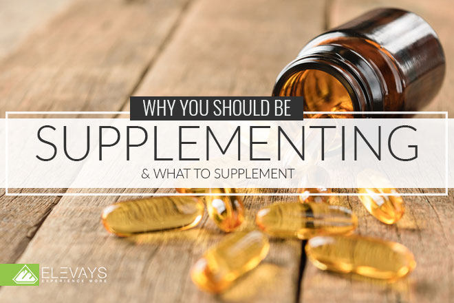 Why You Should Be Supplementing