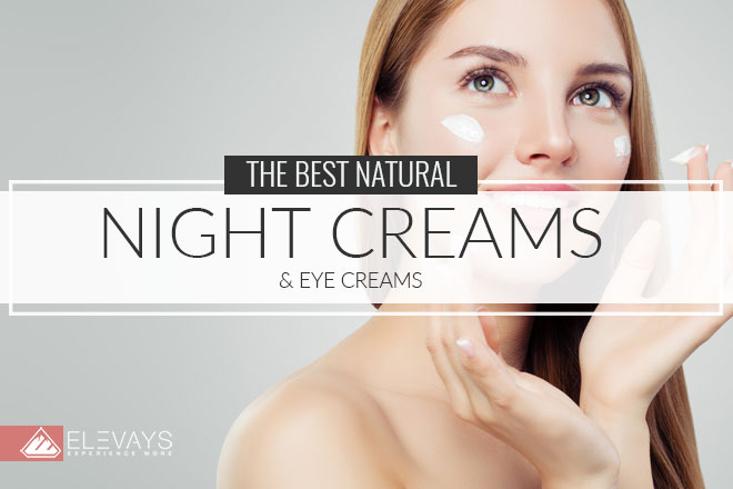 The Best Natural Night Creams & Eye Creams