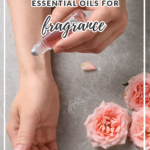 How to Use Essential Oils for Fragrance