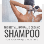 The Best All Natural & Organic Shampoo for Your Hair Type