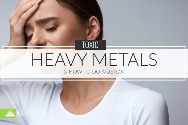 How to Detox Toxic Heavy Metals 