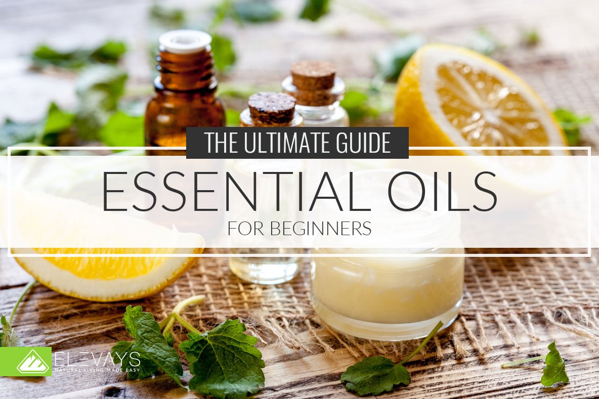 The Ultimate Guide Essential Oils for Beginners