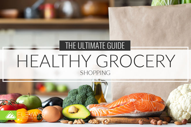 Your Ultimate Guide to Healthy Grocery Shopping