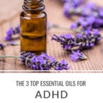 The Top 3 Essential Oils for ADHD