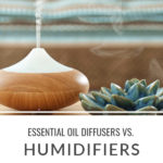 Best Essential Oil Diffusers Vs. Humidifiers