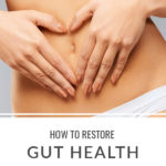 Health Gut Diet & How to Restore Gut Health