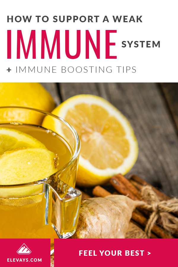 How to Support a Weak Immune System + Immune Boosting Tips