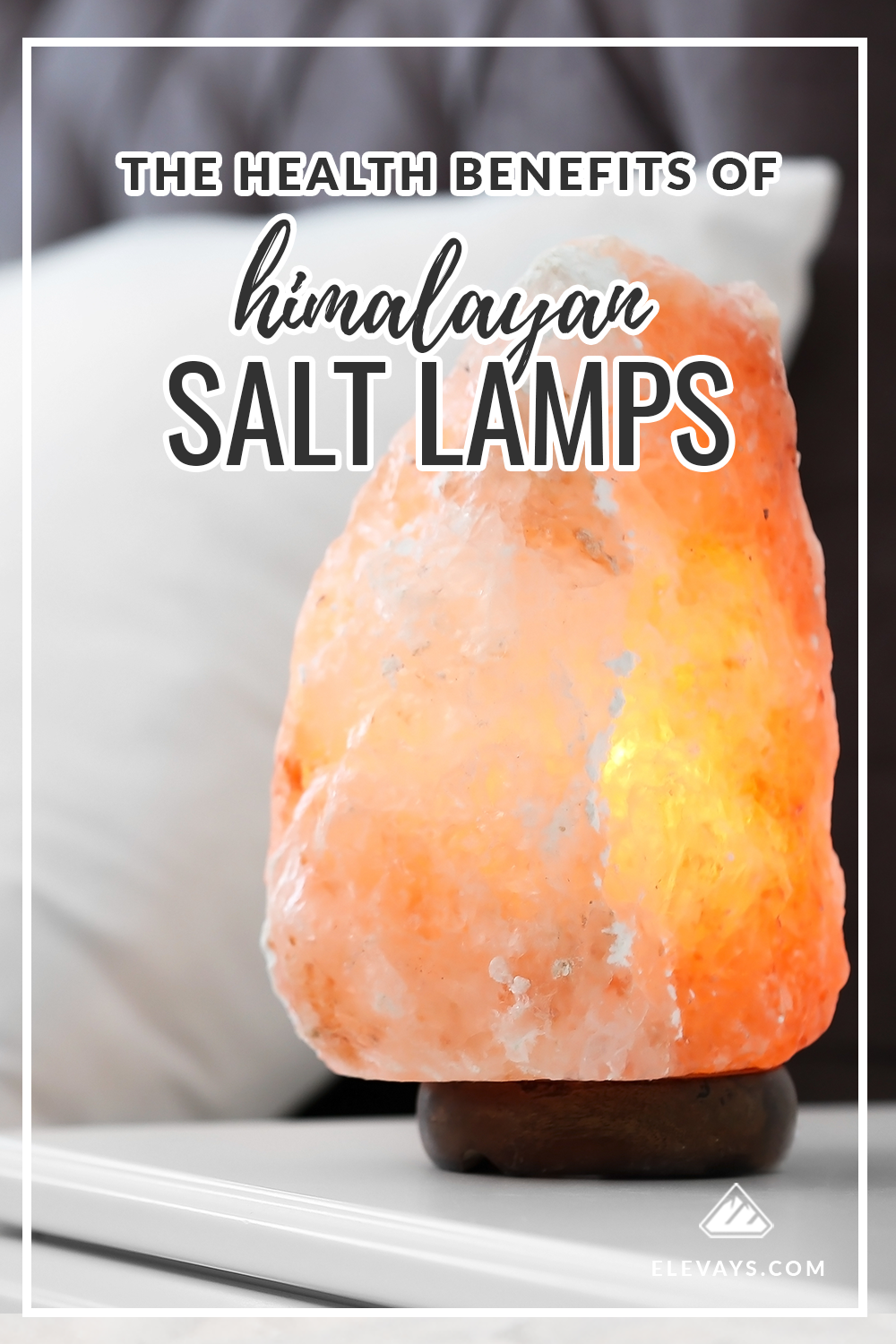 The Health Benefits of Himalayan Salt Lamps - Get Better Sleep, Boost Mood, Energy & More!