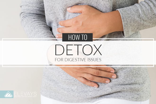 How to Detox for Digestive Issues