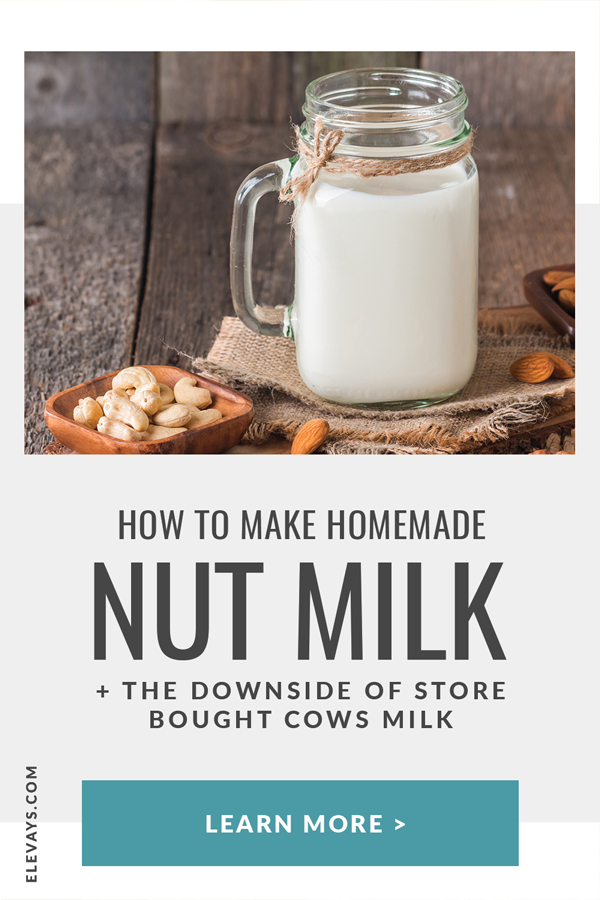 How to Make Homemade Nut Milk + Store Bought VS Homemade Milk