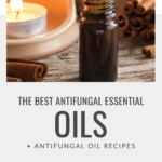 The BEST Antifungal Essential Oils
