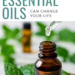 9 Awesome Ways Essential Oils Can Change Your Life