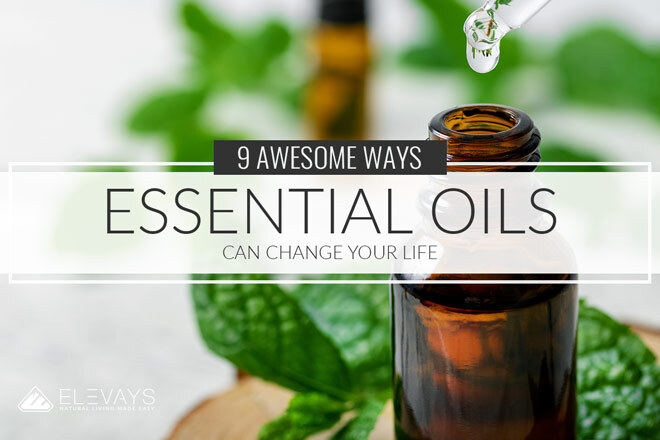 9 Ways Essential Oils Can Change Your Life