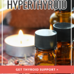 Essential Oils for Thyroid Support - 5 Essential Oils for Hyperthyroid