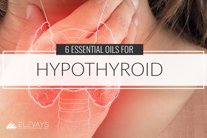 6 Essential Oils for Hypothyroidism