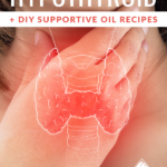 6 Essential Oils for Hypthyroid Support + DIY Oil Recipes