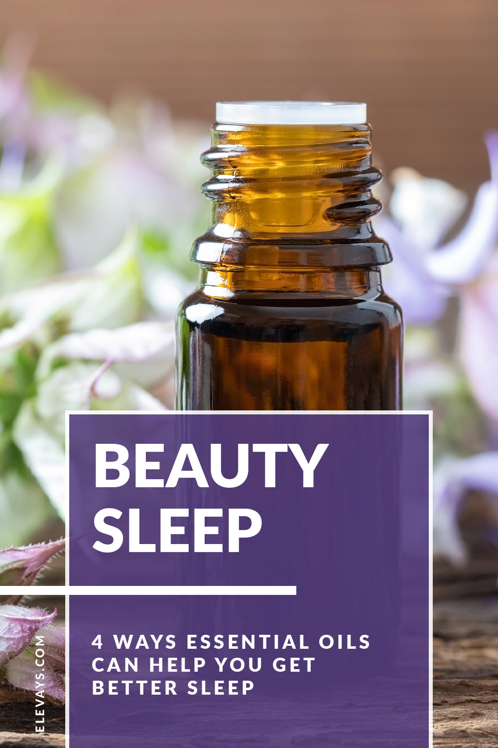 4 Ways to Get Better Sleep for Beauty & Health with Essential Oils