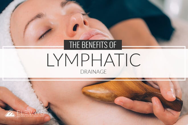 The Benefits of Lymphatic Drainage & Lymphatic Self Massage