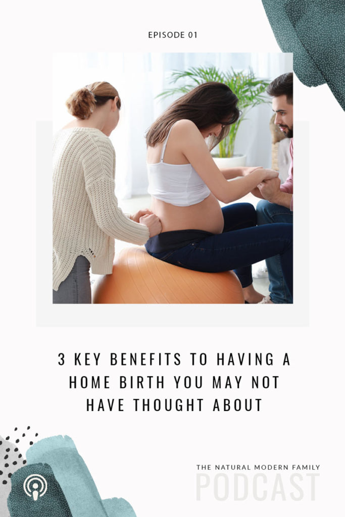 3 Key Benefits to Homebirth Episode 01 NMF Podcast