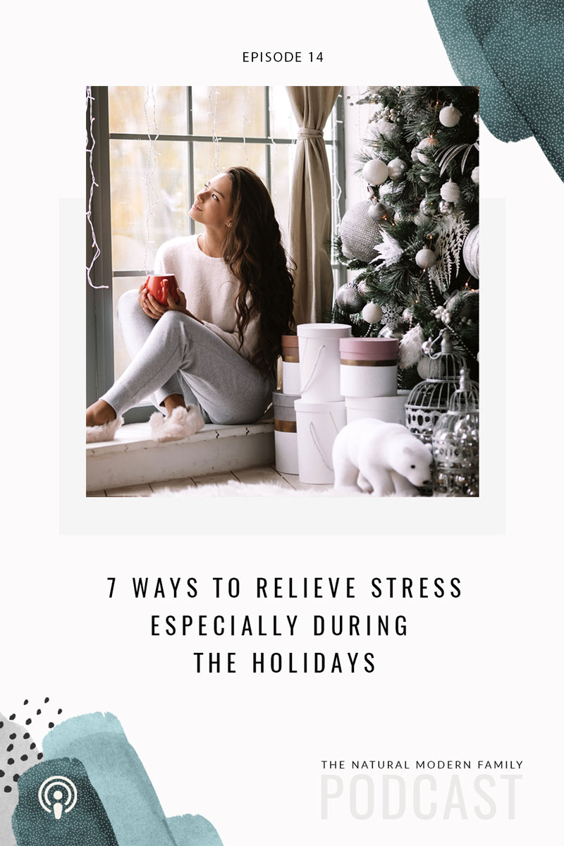 14: 7 Ways to Relieve Stress – Especially During the Holidays