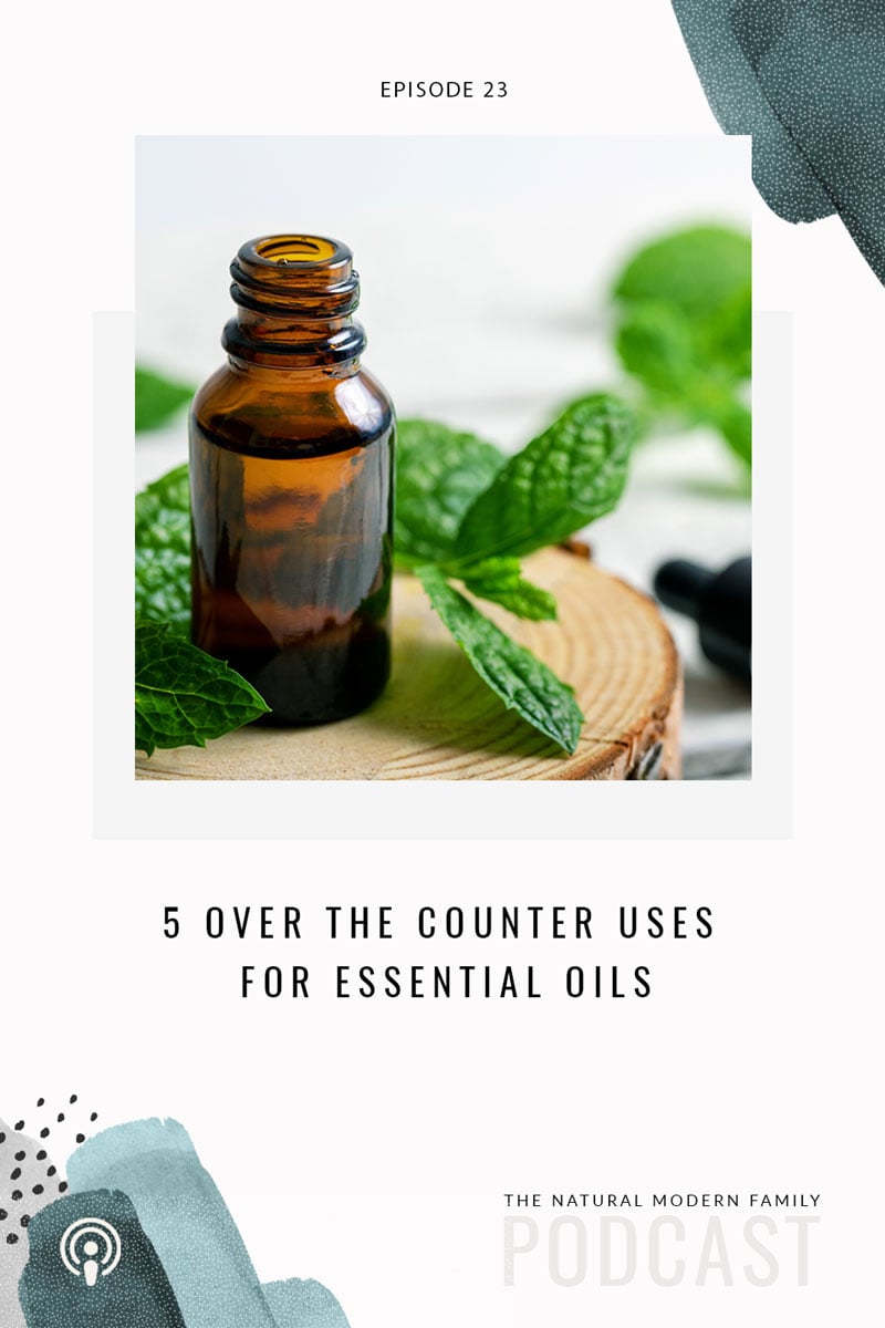 23: 5 OTC Uses of Essential Oils
