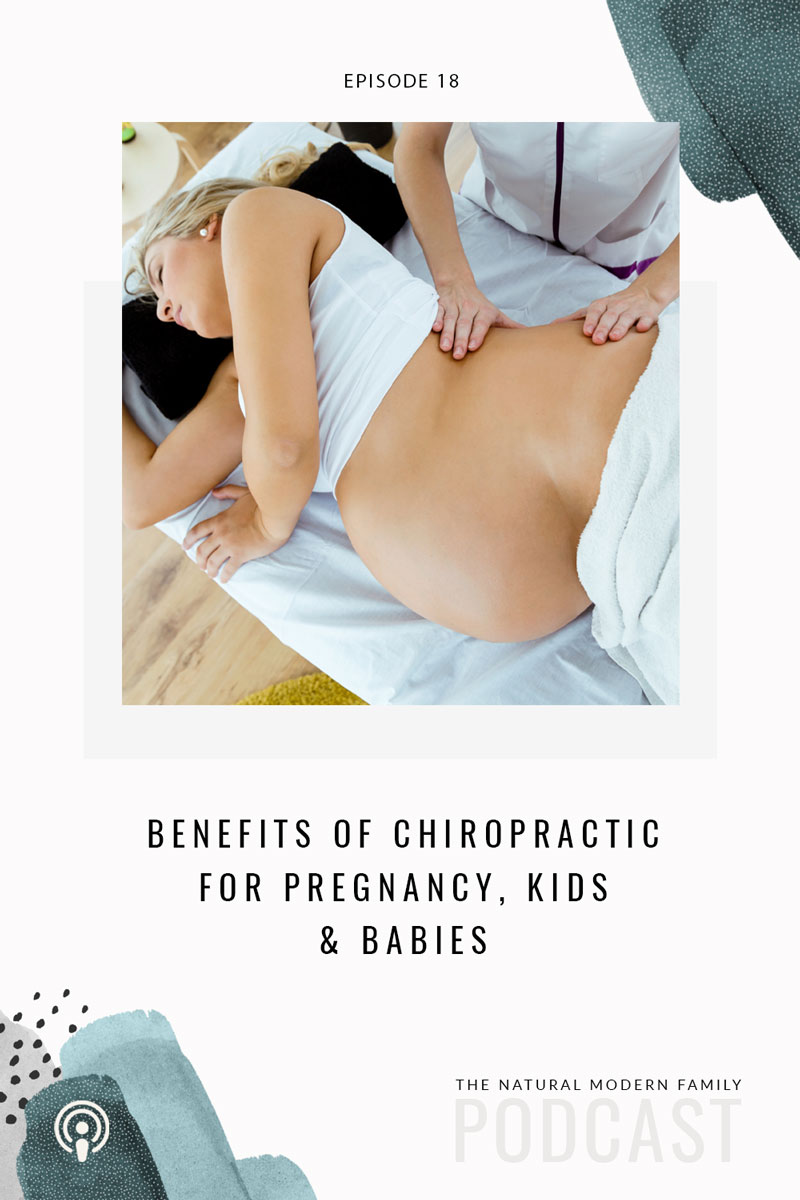 18: Benefits of Chiropractic for Pregnancy, Kids & Babies