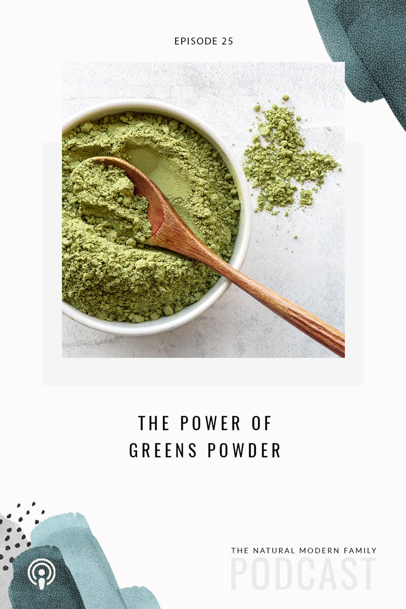 25: The Power of Greens Powder