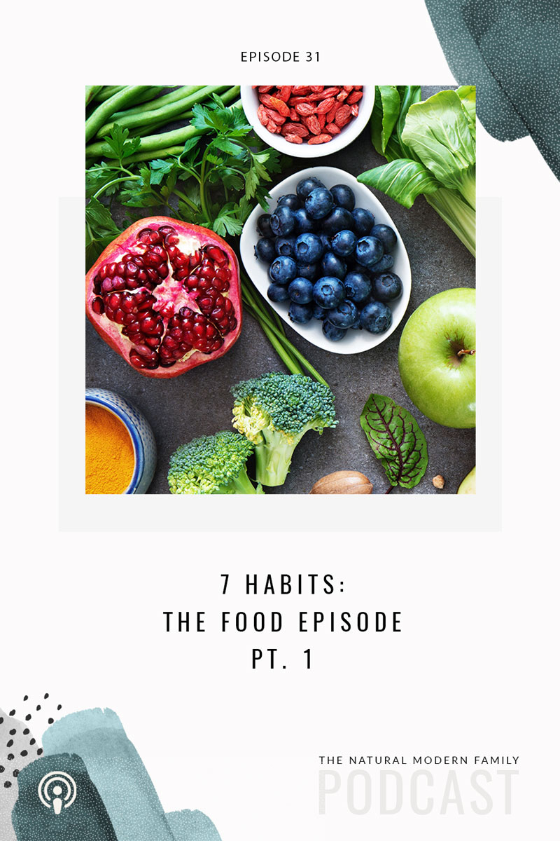 31: 7 Habits of Healthy People- The Food Episode Part 1