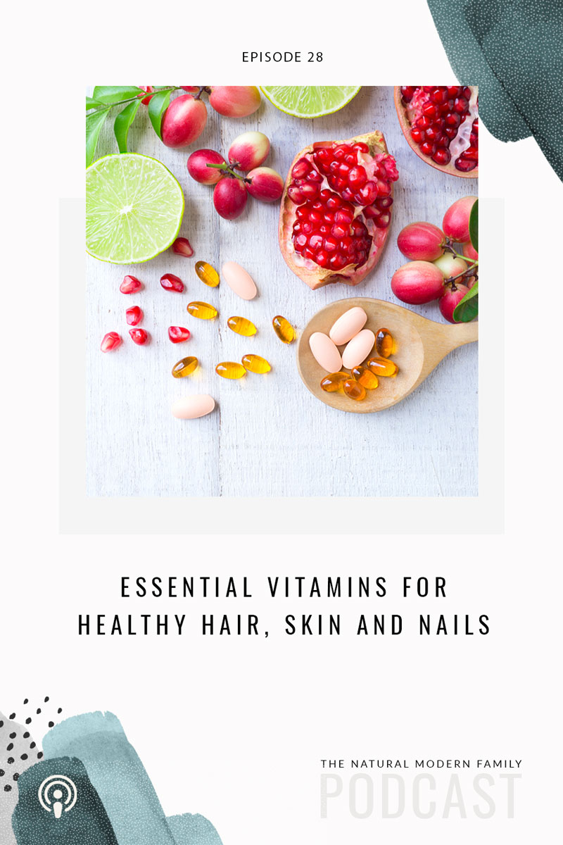 28: Essential Vitamins for Hair, Skin, and Nails