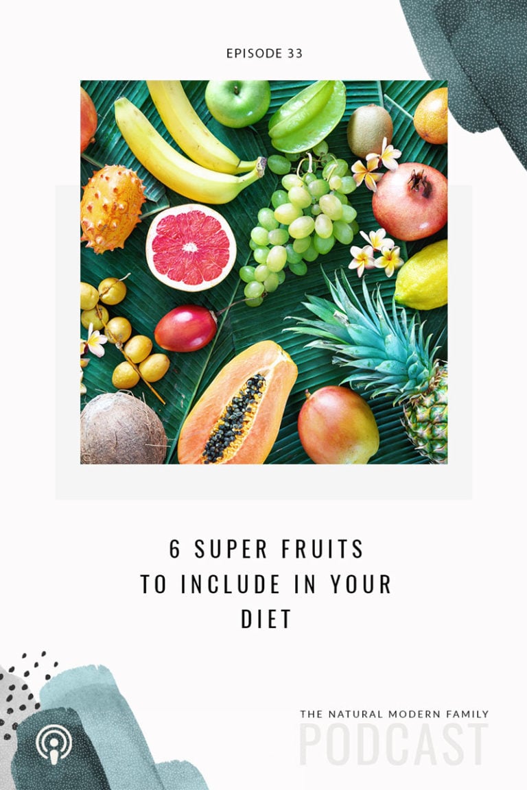 33: 6 Superfruits to Include in Your Diet