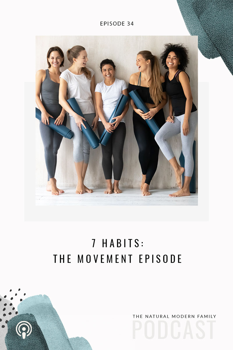 34: 7 Habits- The Movement Episode